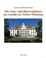 Die Guts- und Herrenhäuser im Landkreis Teltow-Fläming