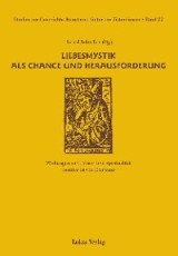 Studien zur Geschichte, Kunst und Kultur der Zisterzienser / Liebesmystik als Chance und Herausforderung