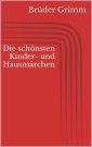 Die schönsten Kinder- und Hausmärchen