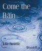 Come the Rain