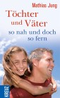 Töchter und Väter - so nah und doch so fern