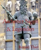 Aachener Sagen & Legenden