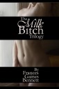 The Milk Bitch Trilogy
