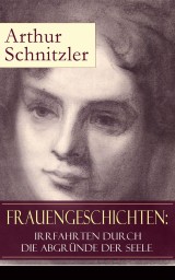 Frauengeschichten: Irrfahrten durch die Abgründe der Seele