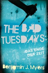 The Bad Tuesdays: Das Ende der Zeit