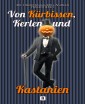 Von Kürbissen, Kerlen und Kastanien