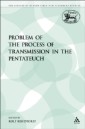 Problem of the Process of Transmission in the Pentateuch