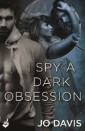 I Spy A Dark Obsession: Shado Agency Book 3