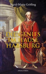 Die Genies im Hause Habsburg