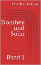 Dombey und Sohn - Band 1