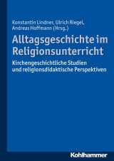 Alltagsgeschichte im Religionsunterricht