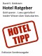 Hotel Ratgeber. Die 16 wichtigsten Hotel-Kundenbindungsprogramme. Geld sparen - Luxus genießen! Insider-Wissen über Hotel-Statuskarten.