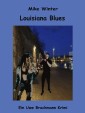 Louisiana Blues. Mike Winter Kriminalserie, Band 16. Spannender Kriminalroman über Verbrechen, Mord, Intrigen und Verrat.