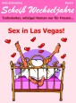 Sex in Las Vegas! Scheiß Wechseljahre Band 6.Turbulenter, spritziger Liebesroman nur für Frauen...