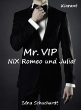 Mr. VIP - Nix Romeo und Julia! Liebesroman