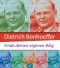 Dietrich Bonhoeffer: Finde deinen eigenen Weg