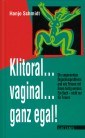 Klitoral...vaginal...ganz egal!