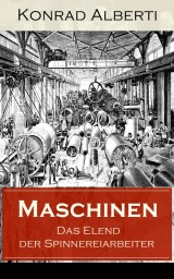 Maschinen - Das Elend der Spinnereiarbeiter
