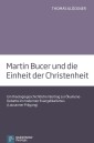 Martin Bucer und die Einheit der Christenheit