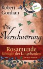 Rosamunde - Königin der Langobarden - Roman 3: Die Verschwörung