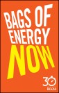 Bags of Energy Now: 30 Minute Reads