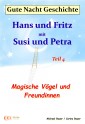 Gute-Nacht-Geschichte: Hans und Fritz mit Susi und Petra - Magische Vögel und Freundinnen