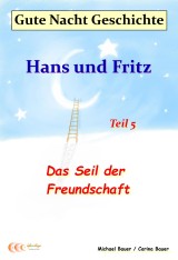 Gute-Nacht-Geschichte: Hans und Fritz - Das Seil der Freundschaft