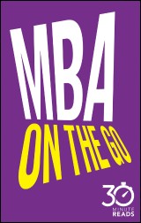 MBA On The Go: 30 Minute Reads