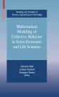 Mathematical Modeling of Collective Behavior in Socio-Economic and Life Sciences
