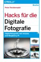 Hacks für die Digitale Fotografie