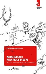 Mission Marathon: Wie ich kein Superläufer wurde