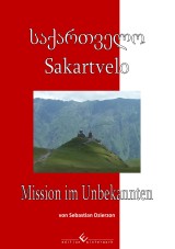 Sakartvelo - Mission im Unbekannten