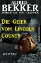 Alfred Bekker schrieb als Neal Chadwick: Die Geier vom Lincoln County