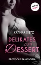 Sweet & Sexy - Band 2: Delikates zum Dessert