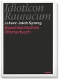 Idioticon Rauracum oder Baseldeutsches Wörterbuch von 1768