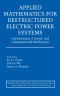 Applied Mathematics for Restructured Electric Power Systems