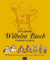 Das große Wilhelm Busch Familienalbum