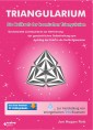 Triangularium. Die Heilkraft der kosmischen Triangulation. Gechannelte Lichtsymbole zur Aktivierung der ganzheitlichen Selbstheilung zum Aufstieg der Erde in die fünfte Dimension