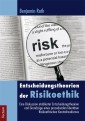 Entscheidungstheorien der Risikoethik