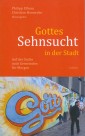 Gottes Sehnsucht in der Stadt