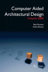 Computer Aided Architectural Design Futures 2005