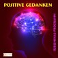 Positive Gedanken - Subliminal-Programm