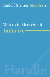 Werde ein Mensch mit Initiative