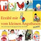 Die schönsten Kindergeschichten der DDR, Teil 1: Erzähl mir vom kleinen Angsthasen