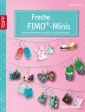 Freche Fimo®-Minis