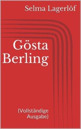 Gösta Berling (Vollständige Ausgabe)