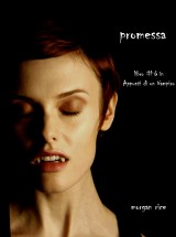 Promessa (Libro #6 in Appunti di un Vampiro)