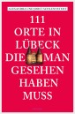 111 Orte in Lübeck, die man gesehen haben muss