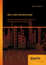 Quo vadis Anerkennung? Brücken zwischen akademischer und nicht-akademischer Bildung