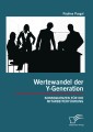 Wertewandel der Y-Generation: Konsequenzen für die Mitarbeiterführung